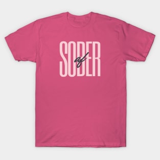 Sober AF Alcoholic Addict Recovery T-Shirt